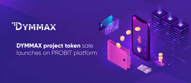 DYMMAX项目代币销售在PROBIT平台上正式启动