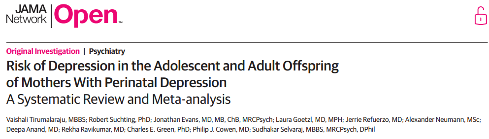 Risk of Depression in the Adolescent and Adult Offspring of Mothers With Perinatal Depression. JAMA Network Open, 3(6), e208783. doi:10.1001/jamanetworkopen.2020.8783